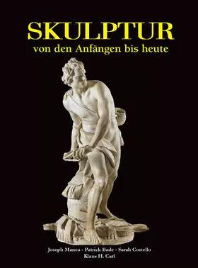 Manca / Bade / Costello |  Skulptur - von den Anfängen bis heute | eBook | Sack Fachmedien