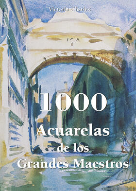 Charles | 1000 Acuarelas de los Grandes Maestros | E-Book | sack.de