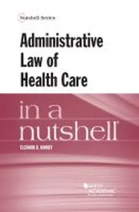 Kinney |  Administrative Law of Health Care in a Nutshell | Buch |  Sack Fachmedien