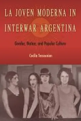 Tossounian |  La Joven Moderna in Interwar Argentina | Buch |  Sack Fachmedien