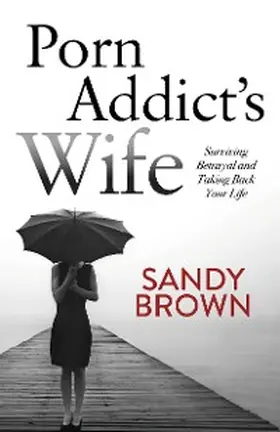 Brown |  Porn Addict's Wife | eBook | Sack Fachmedien