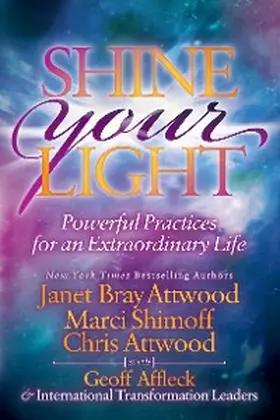 Attwood / Shimoff / Affleck |  Shine Your Light | eBook | Sack Fachmedien
