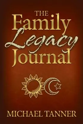Tanner |  The Family Legacy Journal | eBook | Sack Fachmedien