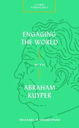 Wagenman |  Engaging the World with Abraham Kuyper | eBook | Sack Fachmedien