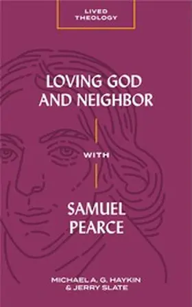 Haykin / Slate |  Loving God and Neighbor with Samuel Pearce | eBook | Sack Fachmedien