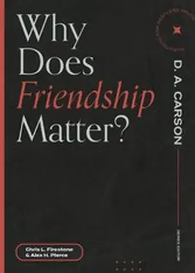 Firestone / Pierce |  Why Does Friendship Matter? | eBook | Sack Fachmedien