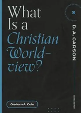 Cole |  What Is a Christian Worldview? | eBook | Sack Fachmedien
