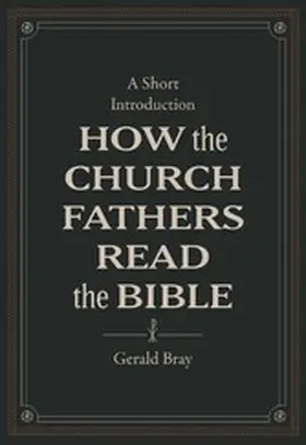 Bray |  How the Church Fathers Read the Bible | eBook | Sack Fachmedien