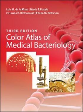 De La Maza / Pezzlo / Bittencourt |  Color Atlas of Medical Bacteriology | eBook | Sack Fachmedien
