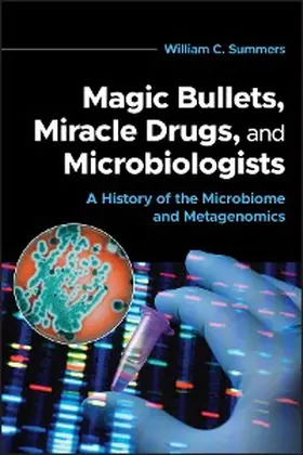 Summers |  Magic Bullets, Miracle Drugs, and Microbiologists | eBook | Sack Fachmedien