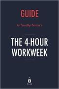 Summaries |  Guide to Timothy Ferriss's The 4-Hour Workweek by Instaread | eBook | Sack Fachmedien