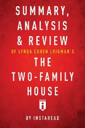 Summaries |  Summary, Analysis & Review of Lynda Cohen Loigman's The Two-Family House by Instaread | eBook | Sack Fachmedien