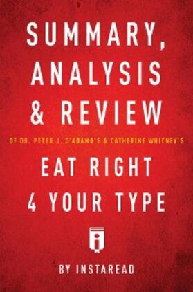Summaries |  Summary, Analysis & Review of Peter J. D'Adamo's Eat Right 4 Your Type by Instaread | eBook | Sack Fachmedien