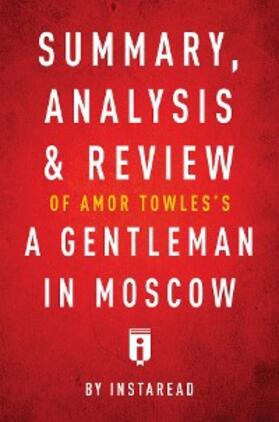Summaries |  Summary, Analysis & Review of Amor Towles's A Gentleman in Moscow by Instaread | eBook | Sack Fachmedien