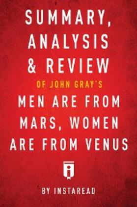 Summaries |  Summary, Analysis & Review of John Gray's Men Are from Mars, Women Are from Venus by Instaread | eBook | Sack Fachmedien