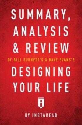 Summaries |  Summary, Analysis & Review of Bill Burnett's & Dave Evans's Designing Your Life by Instaread | eBook | Sack Fachmedien
