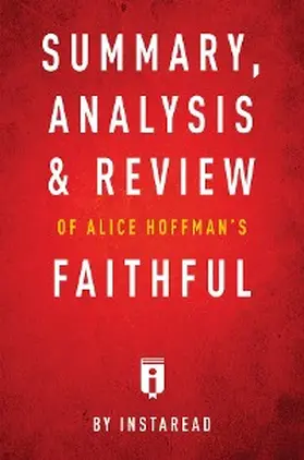 Summaries |  Summary, Analysis & Review of Alice Hoffman's Faithful by Instaread | eBook | Sack Fachmedien