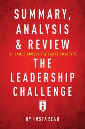 Summaries |  Summary, Analysis & Review of James Kouzes's & Barry Posner's The Leadership Challenge by Instaread | eBook | Sack Fachmedien