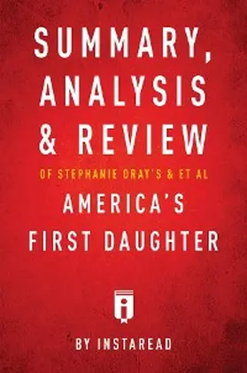 Summaries |  Summary, Analysis & Review of Stephanie Dray's and Laura Kamoie's America's First Daughter by Instaread | eBook | Sack Fachmedien