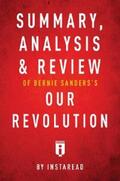 Summaries |  Summary, Analysis & Review of Bernie Sanders's Our Revolution by Instaread | eBook | Sack Fachmedien