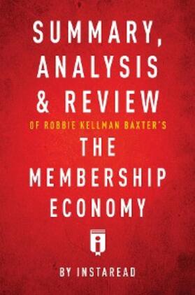 Summaries |  Summary, Analysis & Review of Robbie Kellman Baxter's The Membership Economy by Instaread | eBook | Sack Fachmedien