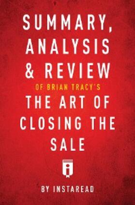 Summaries |  Summary, Analysis & Review of Brian Tracy's The Art of Closing the Sale by Instaread | eBook | Sack Fachmedien