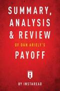 Summaries |  Summary, Analysis & Review of Dan Ariely's Payoff by Instaread | eBook | Sack Fachmedien