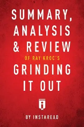 Summaries |  Summary, Analysis & Review of Ray Kroc's Grinding It Out with Robert Anderson by Instaread | eBook | Sack Fachmedien