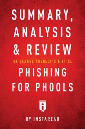 Summaries |  Summary, Analysis and Review of George Akerlof's and et al Phishing for Phools by Instaread | eBook | Sack Fachmedien