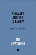 Summaries |  Summary, Analysis & Review of George Packer's The Unwinding by Instaread | eBook | Sack Fachmedien
