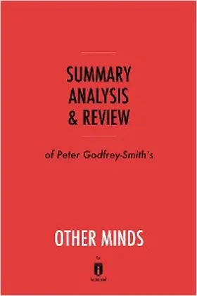 Summaries |  Summary, Analysis & Review of Peter Godfrey-Smith's Other Minds by Instaread | eBook | Sack Fachmedien