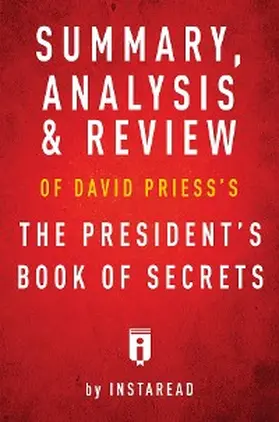 Summaries |  Summary, Analysis & Review of David Priess's The President's Book of Secrets by Instaread | eBook | Sack Fachmedien
