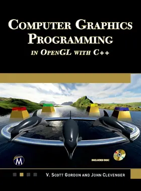Gordon / Clevenger |  Computer Graphics Programming in OpenGL with C++ [OP] | eBook | Sack Fachmedien