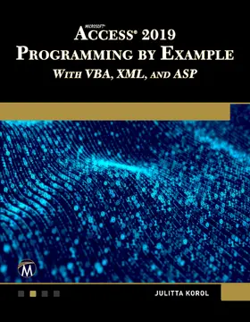 Korol |  Microsoft Access 2019 Programming by Example with VBA, XML, and ASP | Buch |  Sack Fachmedien