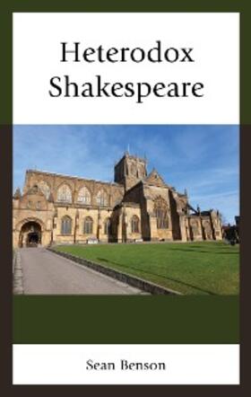 Benson |  Heterodox Shakespeare | eBook | Sack Fachmedien