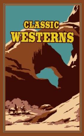 Wister / Cather / Grey |  Classic Westerns | eBook | Sack Fachmedien