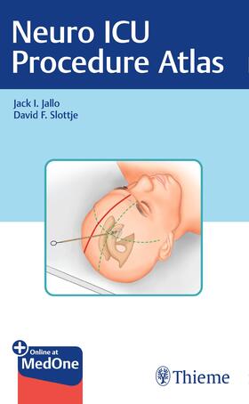Jallo / Slottje |  Jallo, J: Neuro ICU Procedure Atlas | Buch |  Sack Fachmedien