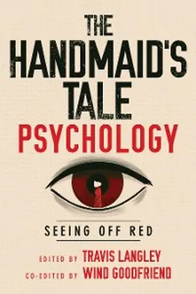 Langley / Goodfriend |  The Handmaid's Tale Psychology | eBook | Sack Fachmedien