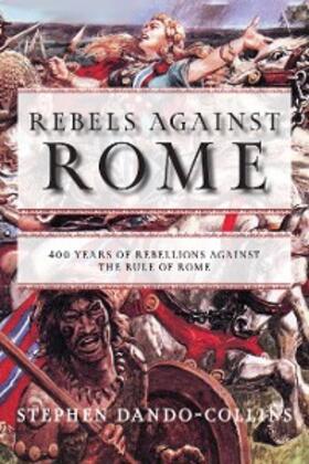 Dando-Collins |  Rebels Against Rome | eBook | Sack Fachmedien