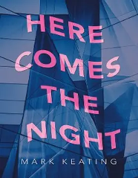 Keating |  Here Comes the Night | eBook | Sack Fachmedien