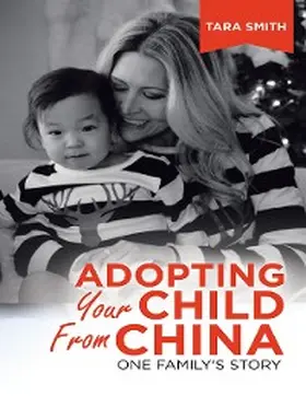 Smith |  Adopting Your Child from China: One Family's Story | eBook | Sack Fachmedien