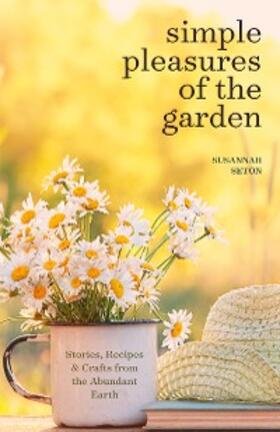 Seton |  Simple Pleasures of the Garden | eBook | Sack Fachmedien