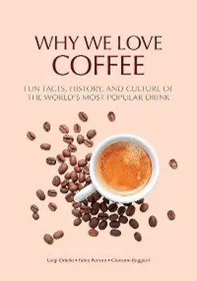 Odello |  Why We Love Coffee | eBook | Sack Fachmedien
