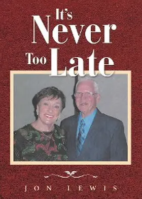 Lewis |  It's Never Too Late | eBook | Sack Fachmedien
