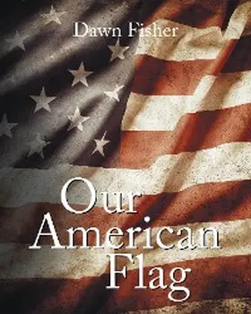 Fisher |  Our American Flag | eBook | Sack Fachmedien