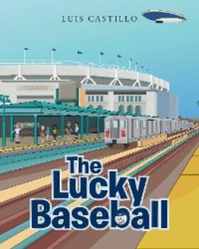 Castillo |  The Lucky Baseball | eBook | Sack Fachmedien