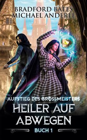 Bates / Anderle |  Heiler auf Abwegen | Buch |  Sack Fachmedien