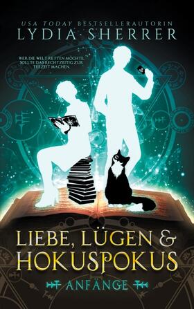 Sherrer |  Liebe, Lügen & Hokuspokus - Anfänge | Buch |  Sack Fachmedien
