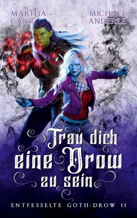 Carr / Anderle |  Trau dich eine Drow zu sein | Buch |  Sack Fachmedien