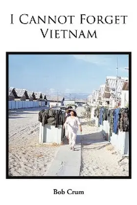 Crum |  I Cannot Forget Vietnam | eBook | Sack Fachmedien